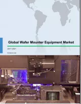 Global Wafer Mounter Equipment Market 2017-2021
